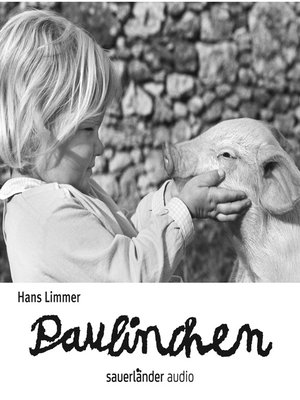 cover image of Paulinchen--Die Geschichte von einem Glücksschwein, das beinahe Pech gehabt hätte